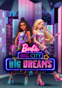 دانلود فیلم Barbie: Big City, Big Dreams 2021
